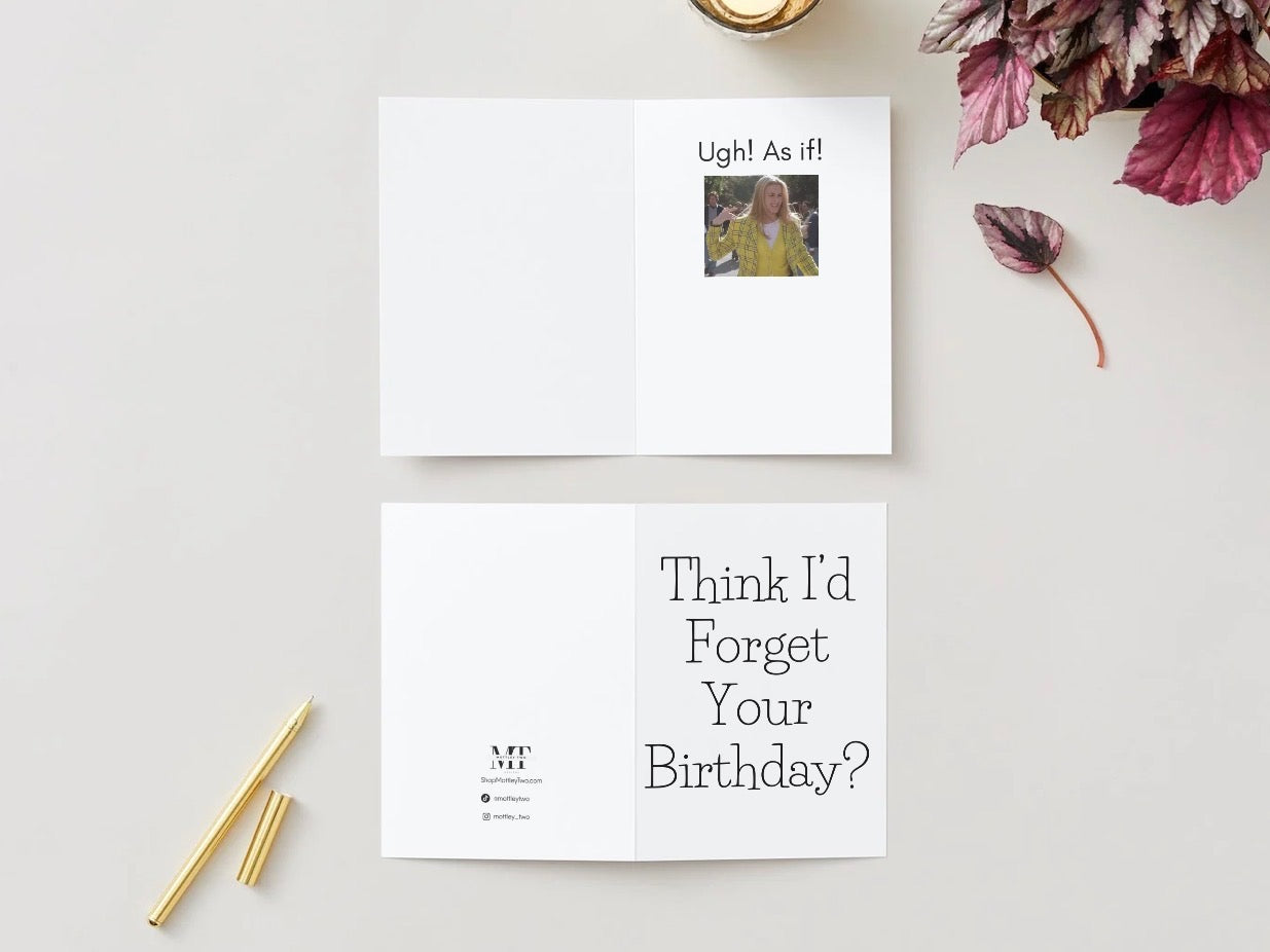 “Think I’d Forget Your Birthday? As If!” Funny Birthday Card